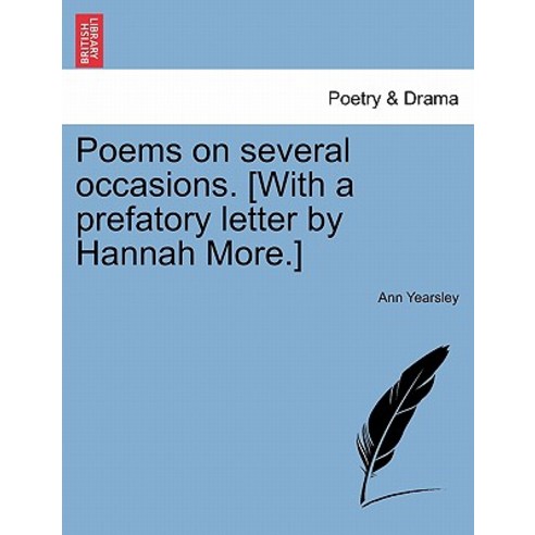 Poems on Several Occasions. [With a Prefatory Letter by Hannah More.] Paperback, British Library, Historical Print Editions