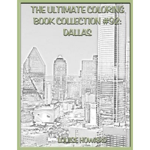 The Ultimate Coloring Book Collection #92: Dallas Paperback, Createspace Independent Publishing Platform
