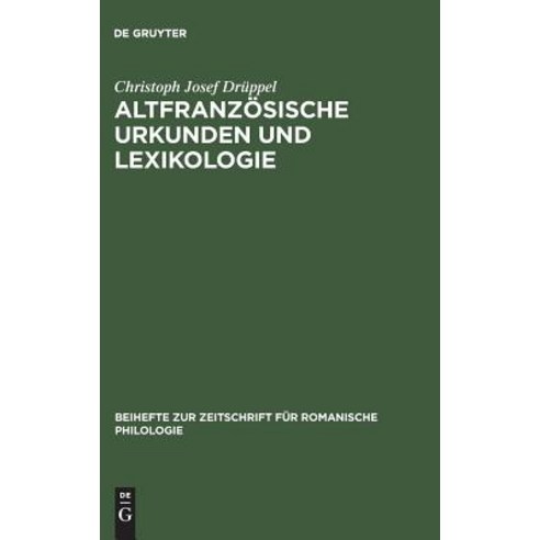 Altfranzosische Urkunden Und Lexikologie Hardcover, de Gruyter