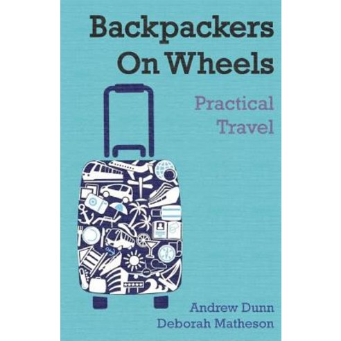 Backpackers on Wheels - Practical Travel Paperback