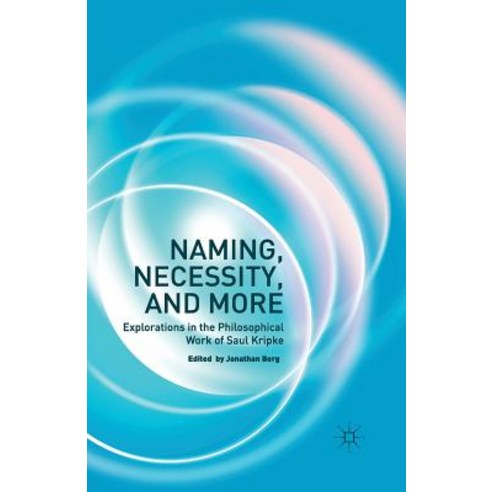 Naming Necessity and More: Explorations in the Philosophical Work of Saul Kripke Paperback, Palgrave MacMillan