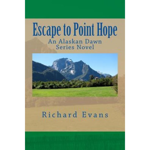 Escape to Point Hope Paperback, Createspace Independent Publishing Platform