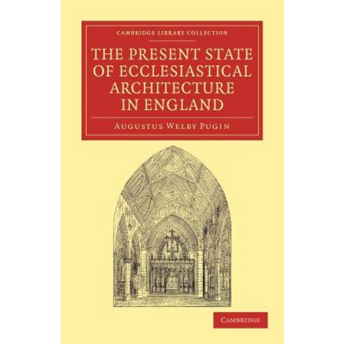 The Present State of Ecclesiastical Architecture in England, Cambridge University Press