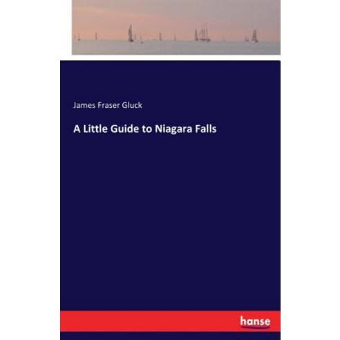 A Little Guide to Niagara Falls Paperback, Hansebooks