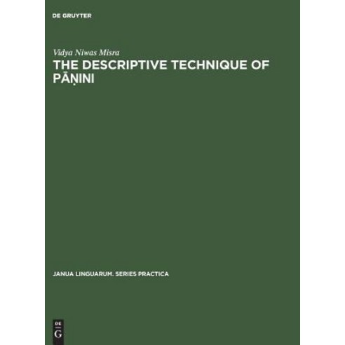 The Descriptive Technique of Pāṇini: An Introduction Hardcover, Walter de Gruyter