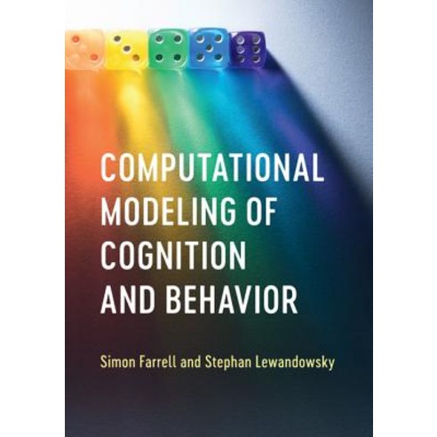 Computational Modeling of Cognition and Behavior, Cambridge University Press