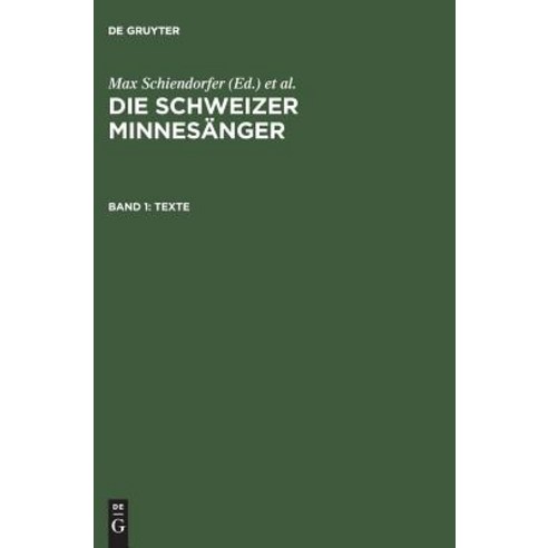 Die Schweizer Minnesnger Band 1 Texte Hardcover, de Gruyter