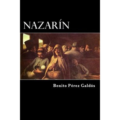 Nazarin (Spanish Edition) Paperback, Createspace Independent Publishing Platform