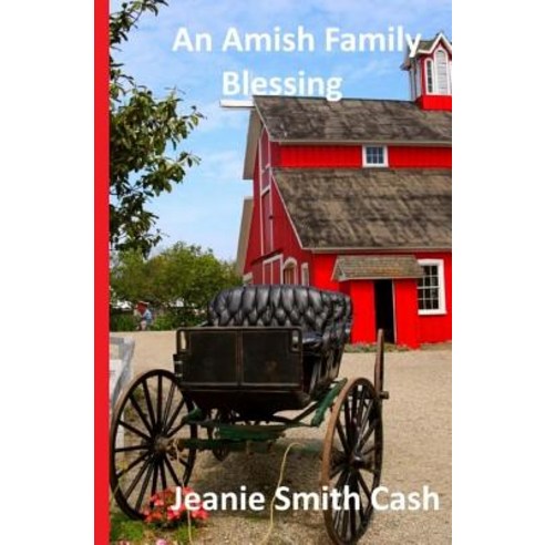 An Amish Family Blessing Paperback, Createspace Independent Publishing Platform