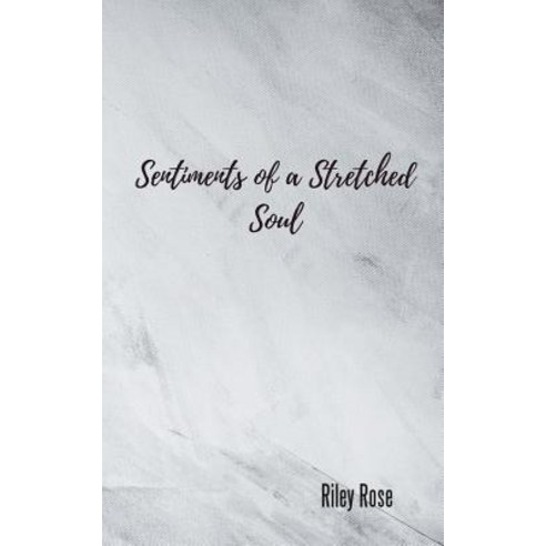 Sentiments of a Stretched Soul Paperback, Authorhouse