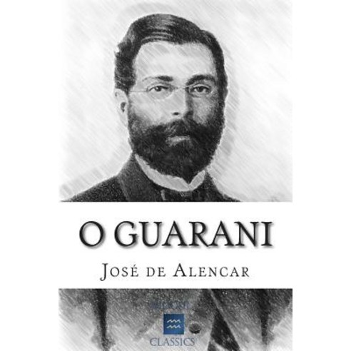 O Guarani Paperback, Createspace Independent Publishing Platform