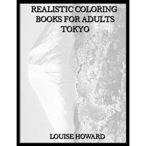 Realistic Coloring Books for Adults Tokyo Paperback, Createspace ...