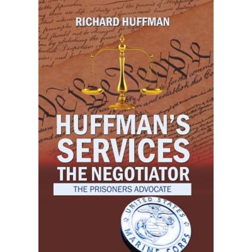 Huffman''s Services the Negotiator: Nationwide Sentence Reductions Hardcover, Xlibris Us