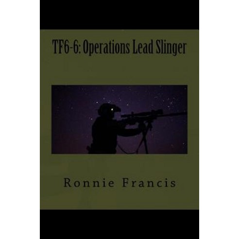 Tf6-6: Operations Lead Slinger Paperback, Createspace Independent Publishing Platform