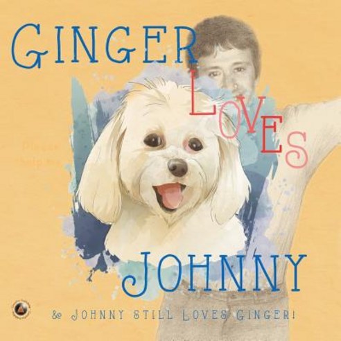 Ginger Loves Johnny: & Johnny Still Loves Ginger! Paperback, Campfire Network