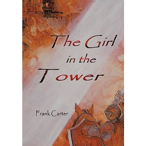 The Girl in the Tower Hardcover, Authorhouse