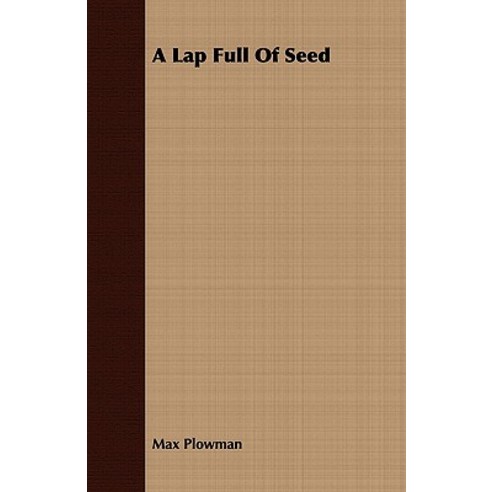 A Lap Full of Seed Paperback, Harding Press, Incorporated