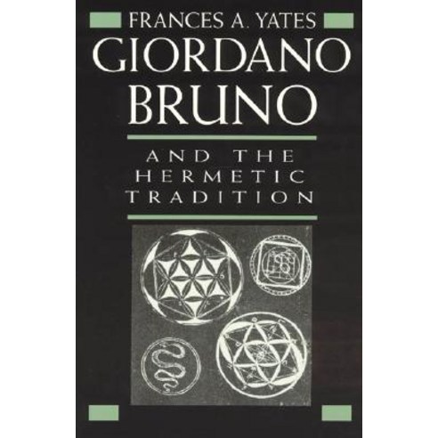Giordano Bruno and the Hermetic Tradition Paperback, University of Chicago Press