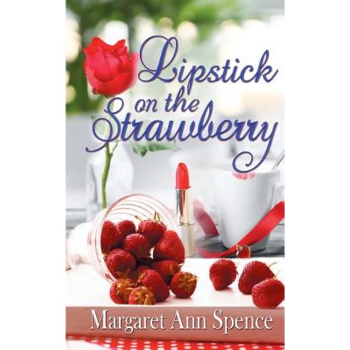 Lipstick on the Strawberry Paperback, Wild Rose Press