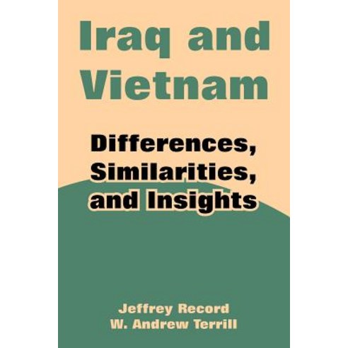 Iraq and Vietnam: Differences Similarities and Insights Paperback, University Press of the Pacific