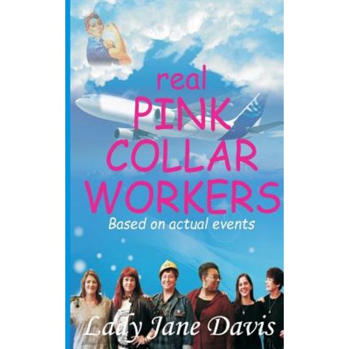 Real Pink Collar Workers Paperback, Createspace Independent Publishing Platform