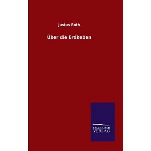 Uber Die Erdbeben Hardcover, Salzwasser-Verlag Gmbh