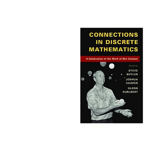 Connections in Discrete Mathematics: A Celebration of the Work of Ron Graham Paperback, Cambridge University Press