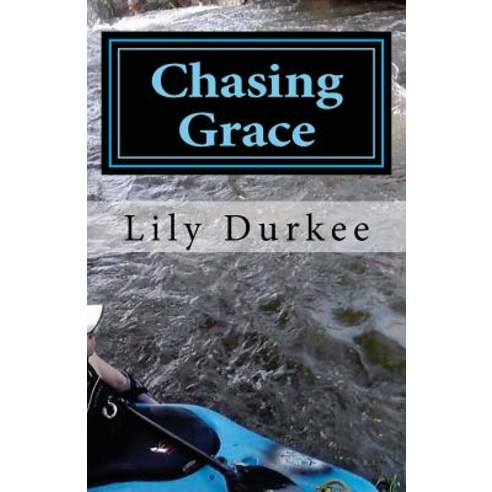 Chasing Grace Paperback, Createspace Independent Publishing Platform