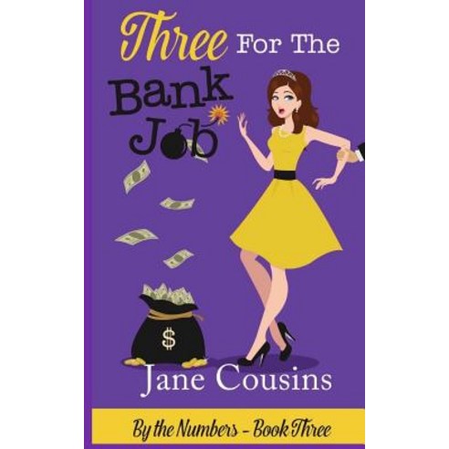 Three for the Bank Job Paperback, Createspace Independent Publishing Platform