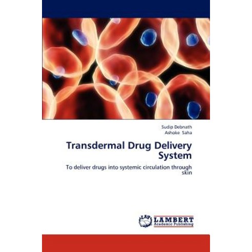 Transdermal Drug Delivery System Paperback, LAP Lambert Academic Publishing