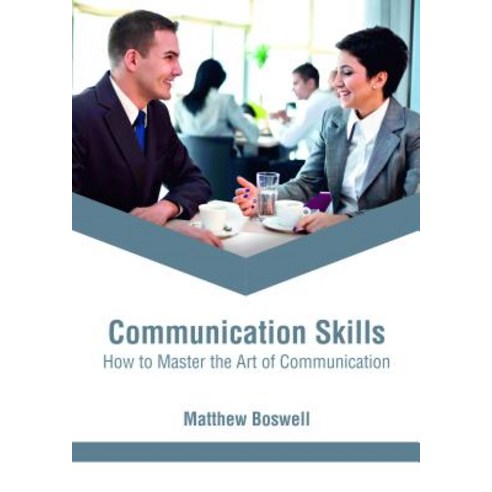 Communication Skills: How to Master the Art of Communication Hardcover, Larsen and Keller Education