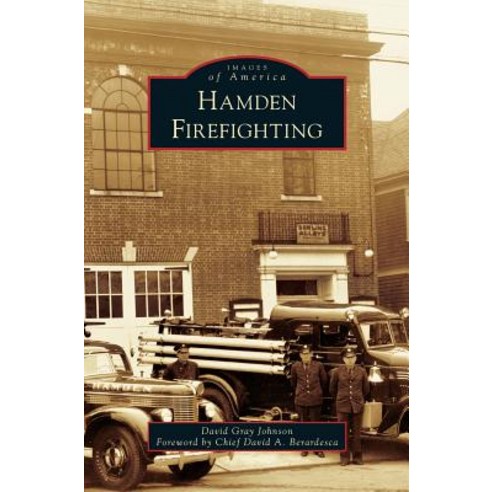 Hamden Firefighting Hardcover, Arcadia Publishing Library Editions