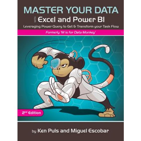 Master Your Data with Excel and Power Bi: Leveraging Power Query to Get & Transform Your Task Flow Paperback, Holy Macro! Books