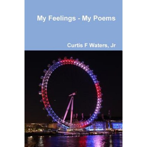 My Feelings - My Poems Paperback, Lulu.com