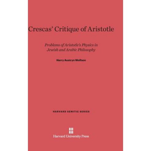 Crescas'' Critique of Aristotle Hardcover, Harvard University Press