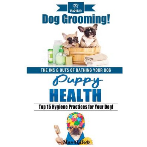 Dog Grooming! & Puppy Health! Paperback, Createspace Independent Publishing Platform