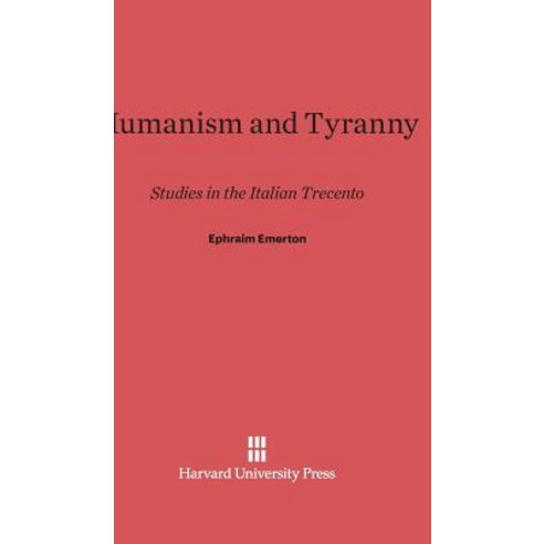 Humanism and Tyranny Hardcover, Harvard University Press
