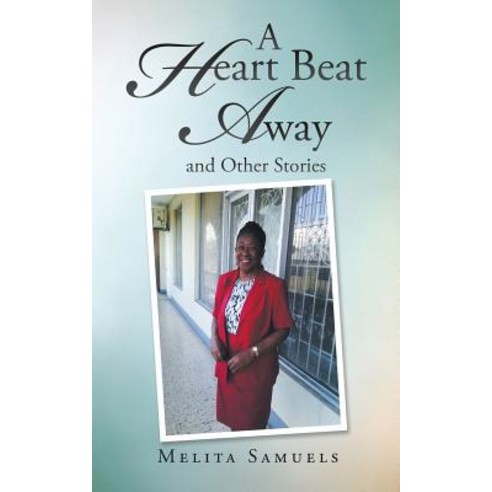 A Heart Beat Away and Other Stories Paperback, Authorhouse