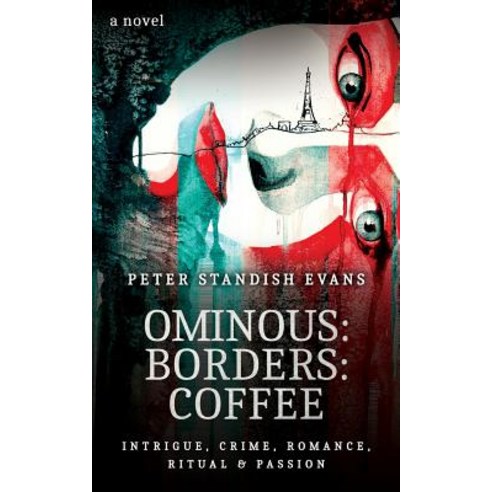 Ominous: Borders: Coffee (the Paris Thriller. a Novel) Paperback, Peter Evans
