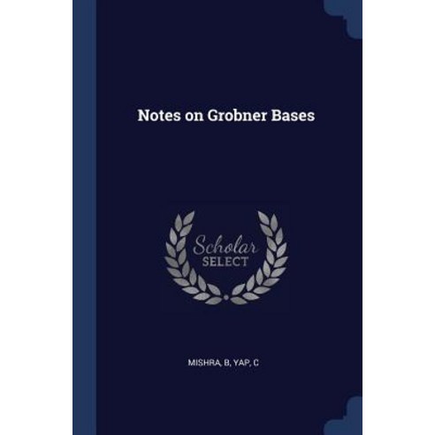Notes on Grobner Bases Paperback, Sagwan Press
