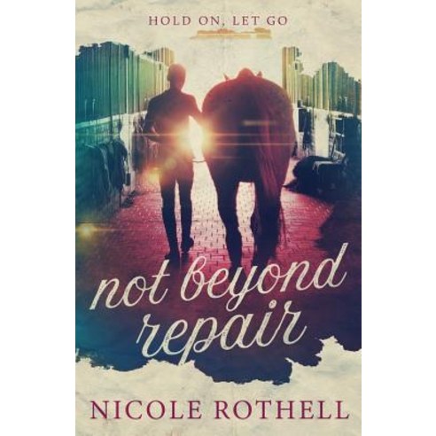 Hold On Let Go: Not Beyond Repair Paperback, N.T.R Publishing