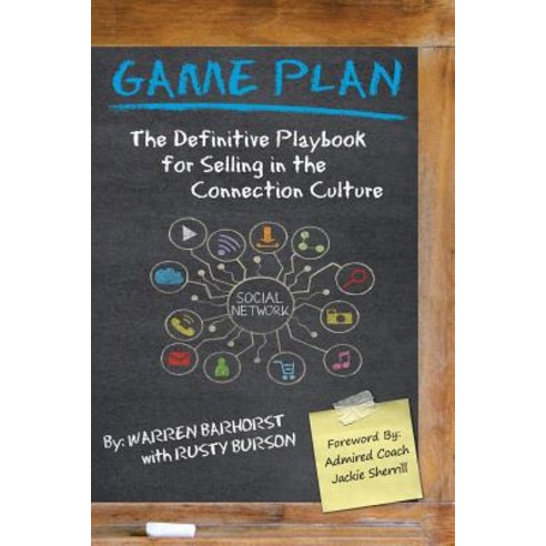 Game Plan: The Definitive Playbook for Selling in the Connection Culture Paperback, Authorhouse