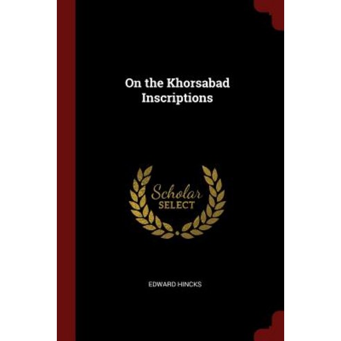 On the Khorsabad Inscriptions Paperback, Andesite Press