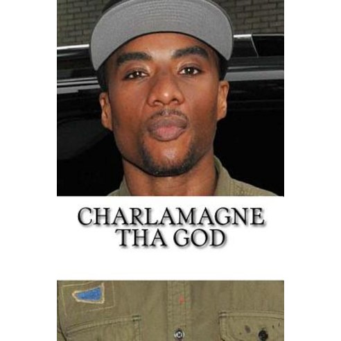 Charlamagne Tha God: A Biography Paperback, Createspace Independent Publishing Platform