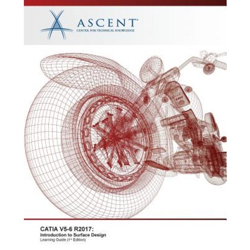 Catia V5-6 R2017: Introduction to Surface Design Paperback, Ascent, Center for Technical Knowledge
