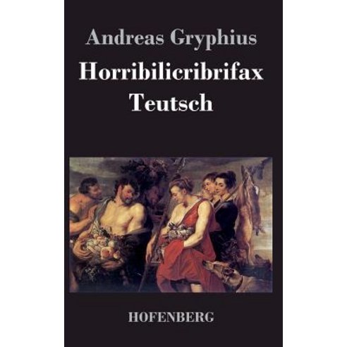 Horribilicribrifax Teutsch Hardcover, Hofenberg