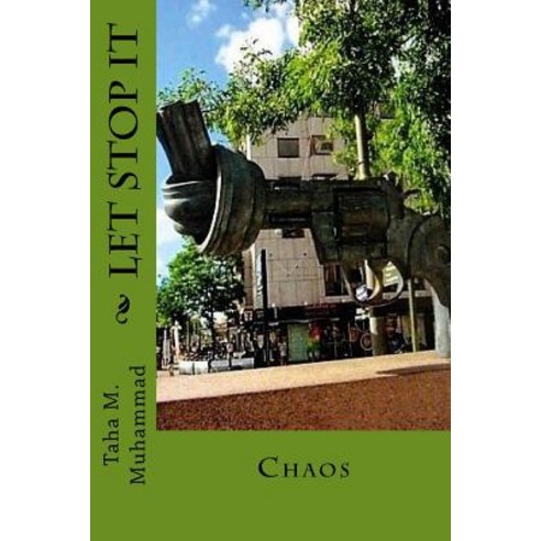 Let Stop It: Chaos Paperback, Createspace Independent Publishing Platform