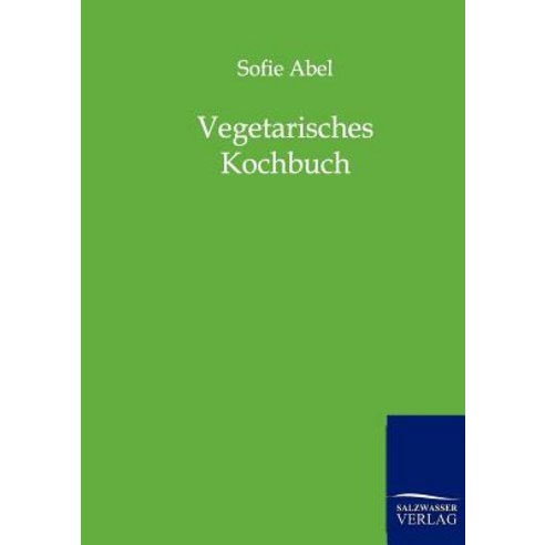 Vegetarisches Kochbuch Paperback, Salzwasser-Verlag Gmbh