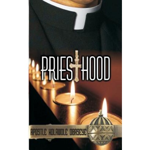 Priesthood: The Priestly Office Paperback, Createspace Independent Publishing Platform