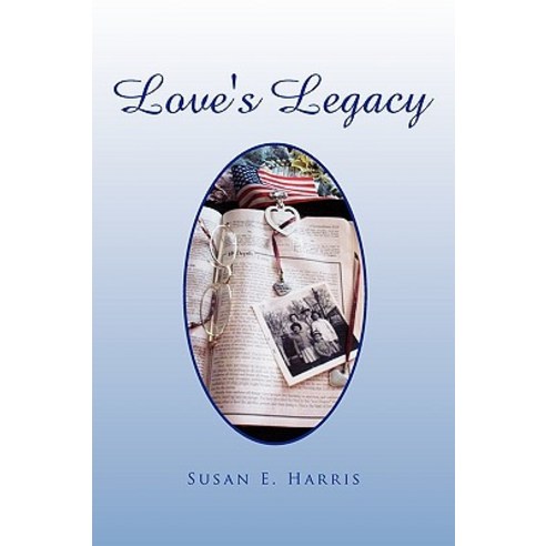 Love''s Legacy Paperback, Xlibris Corporation